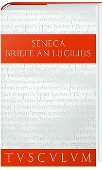 Briefe an Lucilius / Epistulae Morales ad Lucilium