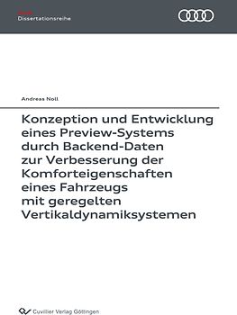 Konzeption und Entwicklung eines Preview-Systems durch Backend-Daten zur Verbesserung der Komforteigenschaften eines Fahrzeugs mit geregelten Vertikaldynamiksystemen