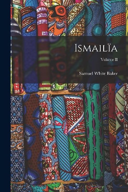 Ismailïa; Volume II