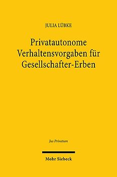 Privatautonome Verhaltensvorgaben für Gesellschafter-Erben