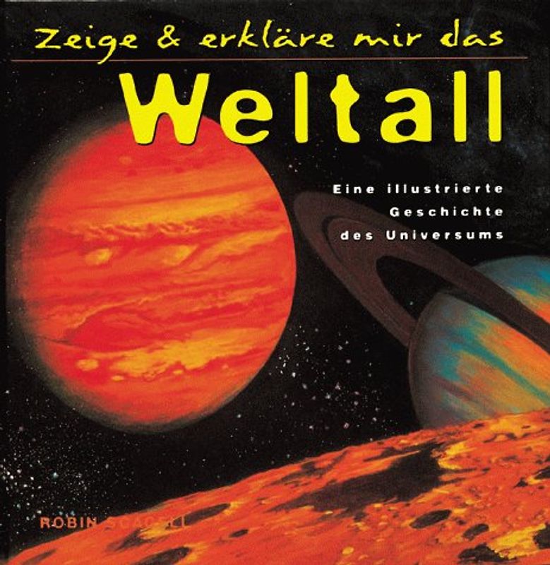 Zeige und erkläre mir das Weltall