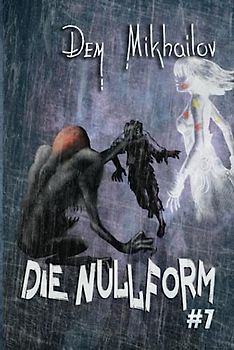 Die Nullform (Buch 7): RealRPG-Serie