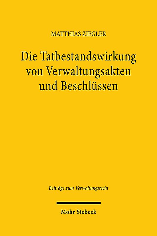 Die Tatbestandswirkung von Verwaltungsakten und Beschlüssen