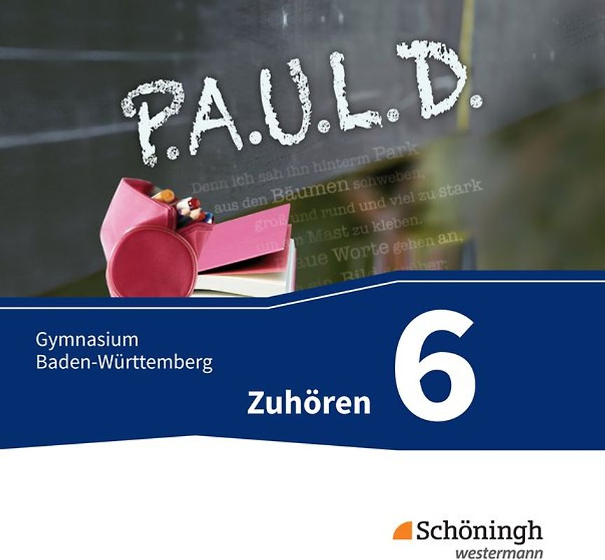 P.A.U.L. D. - Persönliches Arbeits- und Lesebuch Deutsch - Für Gymnasien in Baden-Württemberg u.a.
