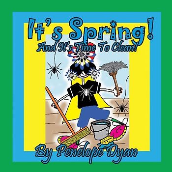 It's Spring! And It's Time To Clean!