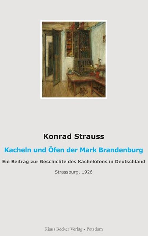 Kacheln und Öfen der Mark Brandenburg