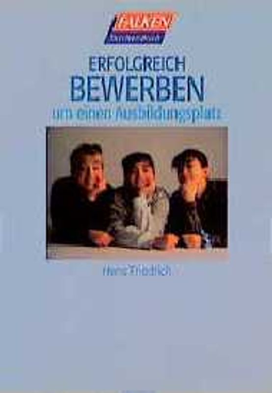 Erfolgreich bewerben. Um einen Ausbildungsplatz