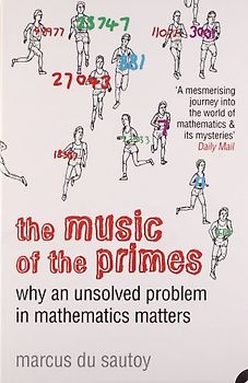 Music of the Primes: Why an Unsolved Problem in Mathematics Matters - Marcus du Sautoy