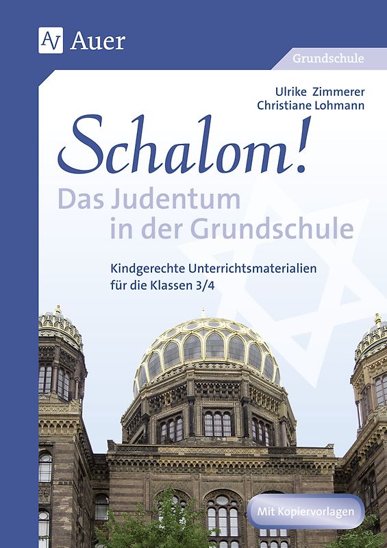 Schalom! Das Judentum in der Grundschule. Kindgerechte Unterrichtsmaterialien (3. und 4. Klasse)