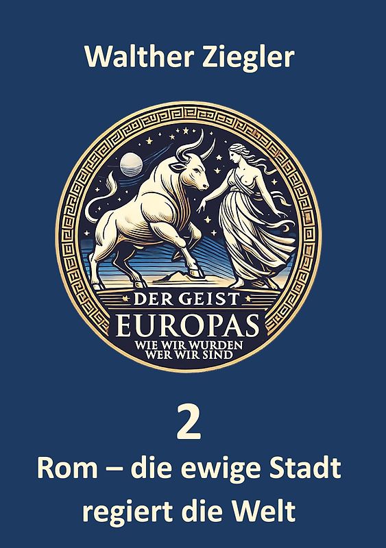 Rom - die ewige Stadt regiert die Welt