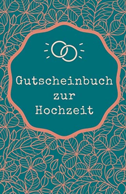 Gutscheinbuch zur Hochzeit: Gutscheinheft zum Selber Ausfüllen als Hochzeitsgeschenk | Blanko Gutscheine als Geschenk für das Brautpaar (Originelle Geschenkideen, Band 1)