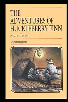 Adventures of Huckleberry Finn Annotated