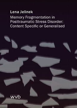 Memory Fragmentation in Posttraumatic Stress Disorder: Content Specific or Generalised