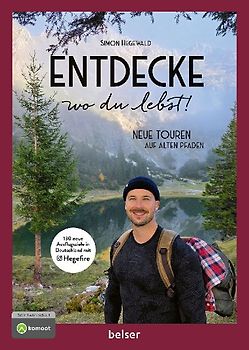 Entdecke wo du lebst! Neue Touren auf alten Pfaden