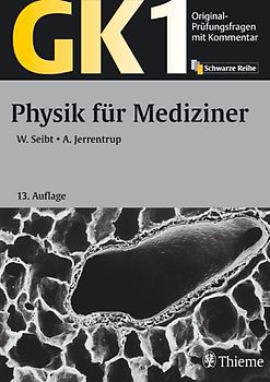 GK 1 - Physik für Mediziner. Mit über 490 Prüfungsfragen und 126 Lerntexten