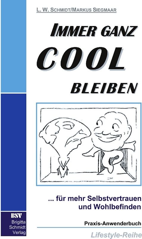 Immer ganz cool bleiben. Selbstbewusst und erfolgreich leben