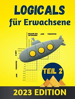 Logicals für Erwachsene Teil 2: Eine illustrierte Sammlung von Logikrätseln (Logical Rätselbuch, Band 2)