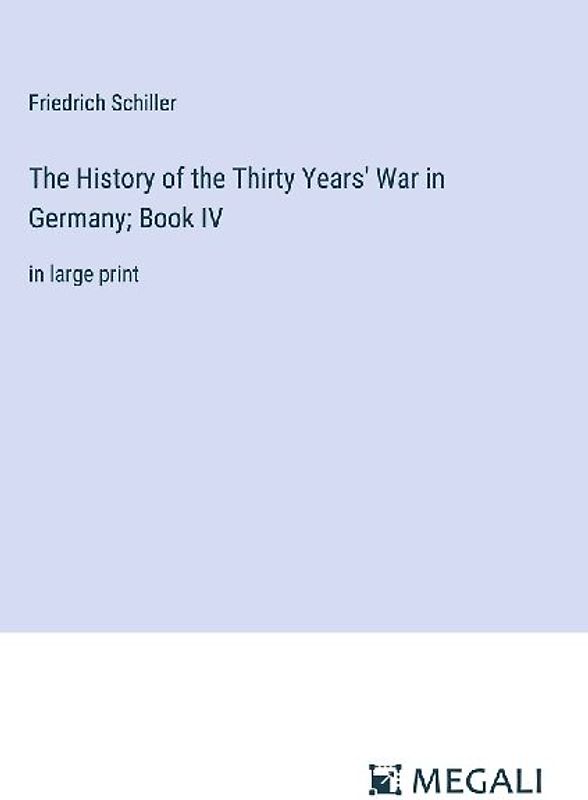The History of the Thirty Years' War in Germany; Book IV