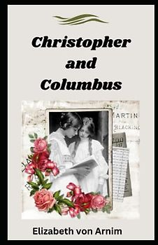 Christopher and Columbus: 20th Century British Fiction (Annotated)
