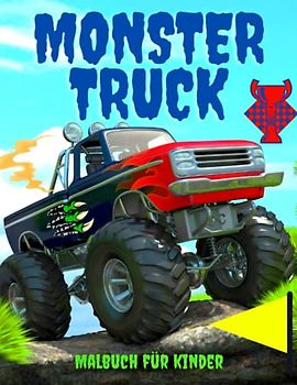 Monster Truck Malbuch für Kinder: Großdruckdesigns für Mädchen und Jungen von 4-8 Jahren