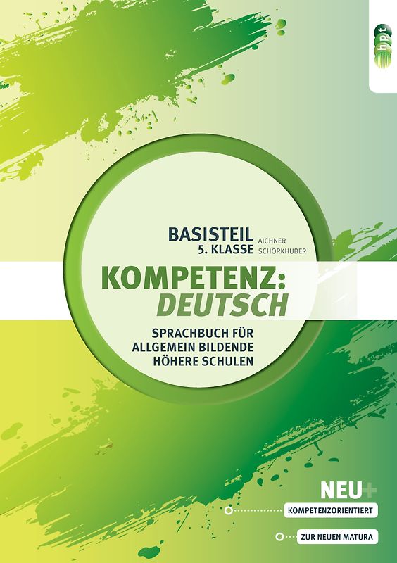 Kompetenz:Deutsch. Sprachbuch für allgemein bildende höhere Schulen. Basisteil 5. Klasse
