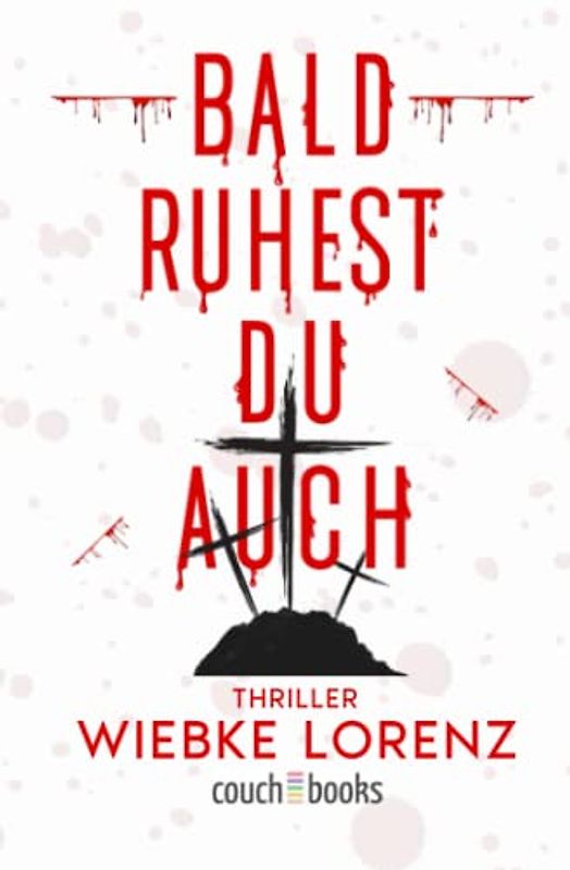 Bald ruhest du auch: Thriller
