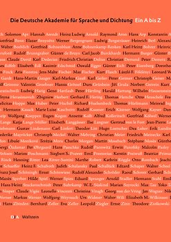 Die Deutsche Akademie für Sprache und Dichtung. Ein A bis Z