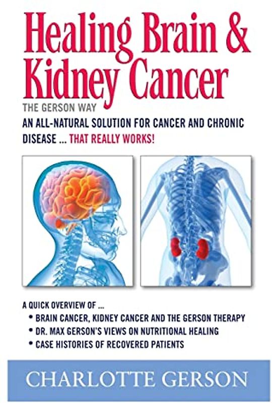 Healing Brain and Kidney Cancer - The Gerson Way