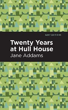 Twenty Years at Hull-House