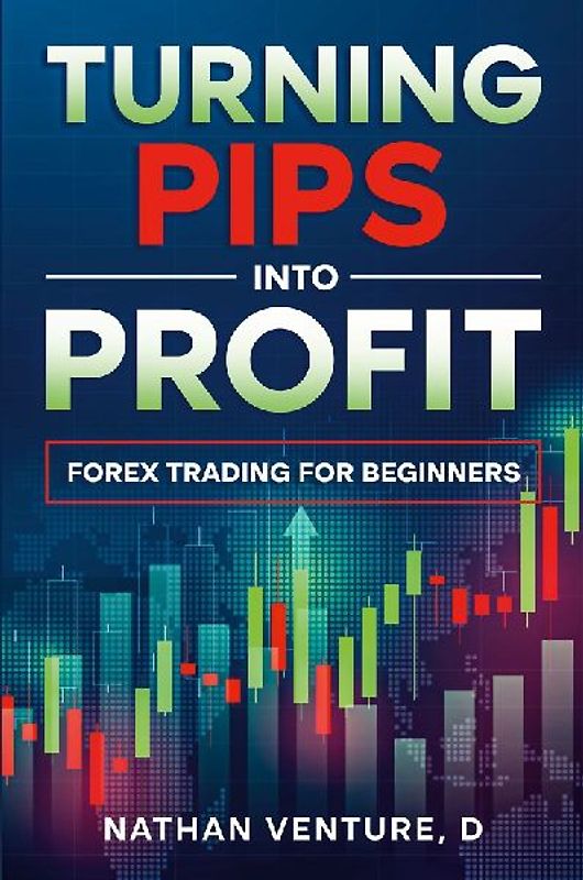 Turning Pips into Profit