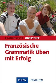 Französische Grammatik üben mit Erfolg - Oberstufe