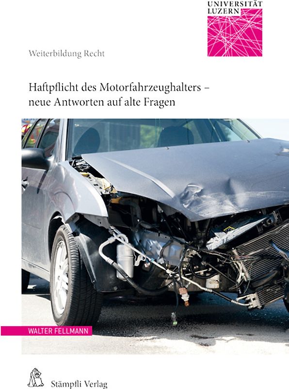 Haftpflicht des Motorfahrzeughalters - neue Antworten auf alte Fragen