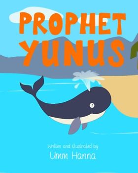 Prophet Yunus: Islam for Toddlers (Stories of the Prophets for Young Children)