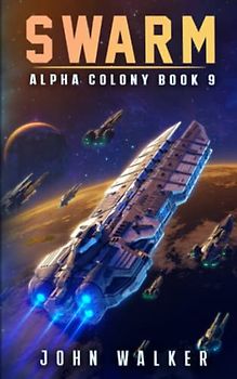 Swarm: Alpha Colony Book 9