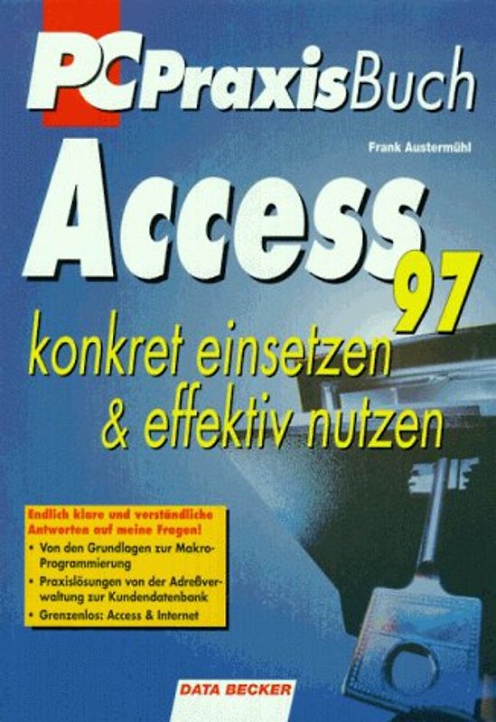 Access 97. Konkret einsetzen und effektiv nutzen