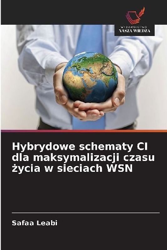 Hybrydowe schematy CI dla maksymalizacji czasu ¿ycia w sieciach WSN