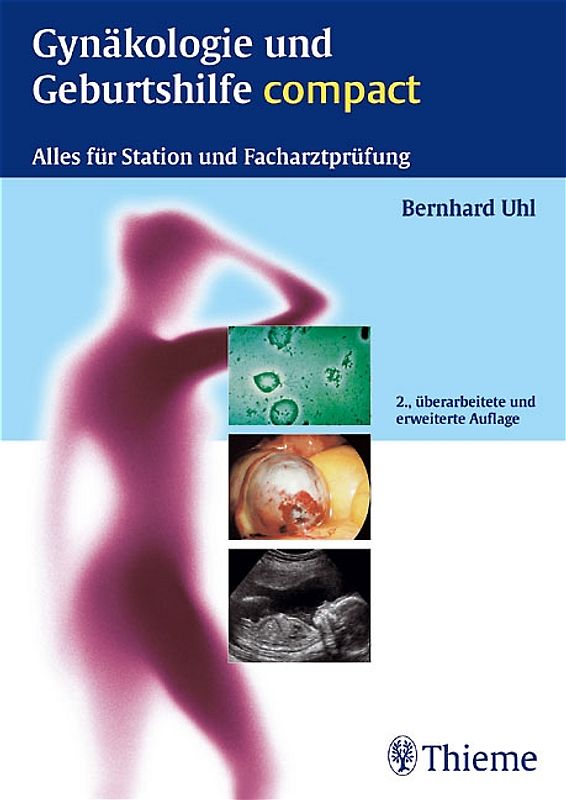Gynäkologie und Geburtshilfe compact. Alles für Station und Facharztprüfung