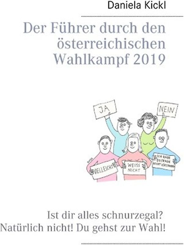 Der Führer durch den österreichischen Wahlkampf 2019