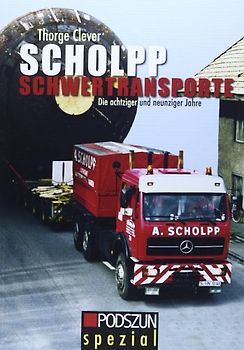Scholpp Schwertransporte: Die 1980er und 1990er Jahre - Clever, Tjhorge