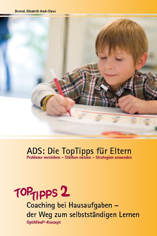 ADS: Die TopTipps für Eltern 2. Coaching bei Hausaufgaben – der Weg zum selbstständigen Lernen OptiMind Konzept OptiMind Konzept
