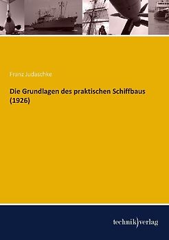 Die Grundlagen des praktischen Schiffbaus (1926)