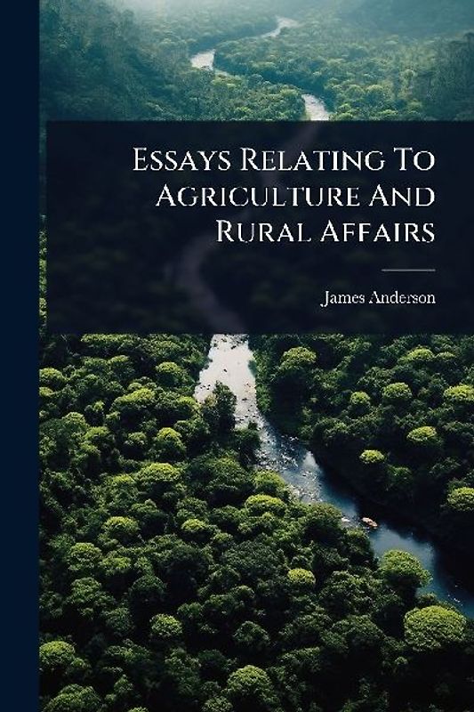 Essays Relating To Agriculture And Rural Affairs