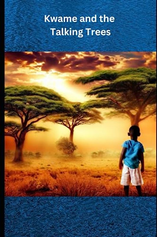 Kwame and the Talking Trees (Children's stories from Africa)