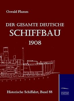 Der gesamte deutsche Schiffbau 1908