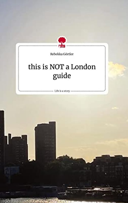 this is NOT a London guide. Life is a Story - story.one