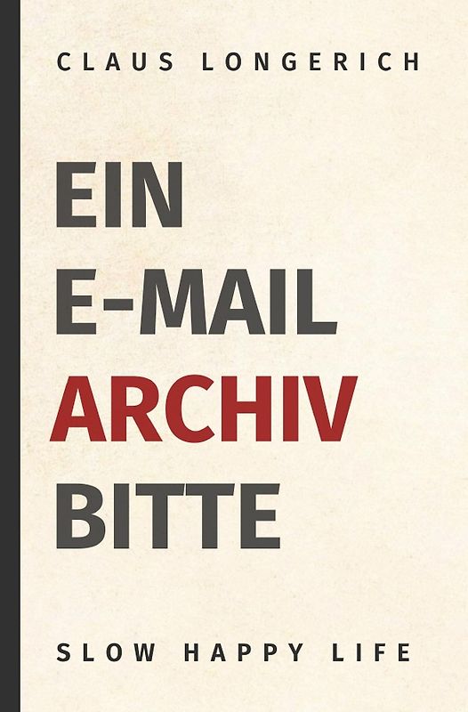Ein E-Mail Archiv bitte!