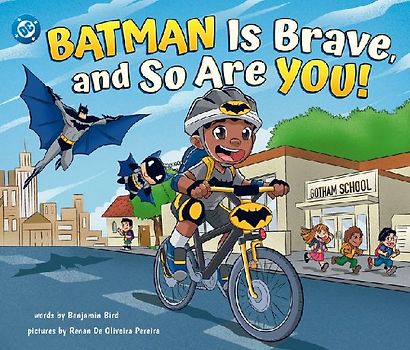 Batman Is Brave, and So Are You!