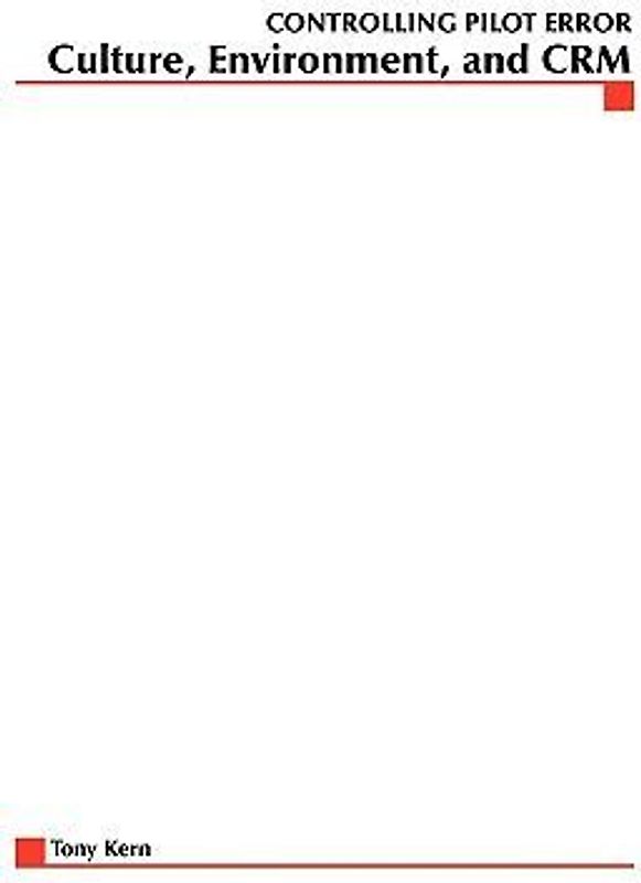 Controlling Pilot Error: Culture, Environment, and Crm (Crew Resource Management)