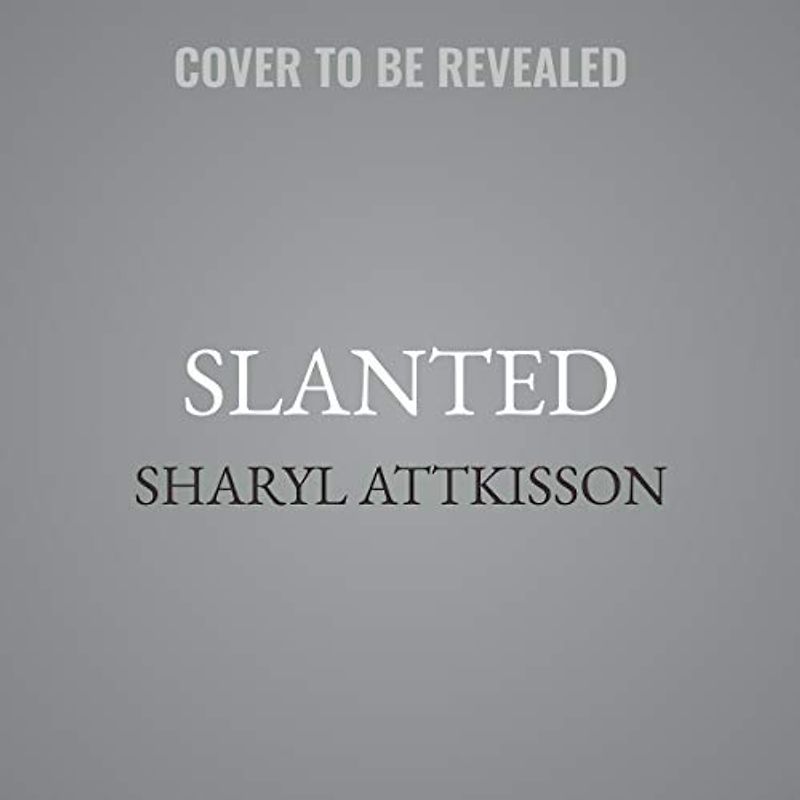 Slanted: How the News Media Taught Us to Love Censorship and Hate Journalism