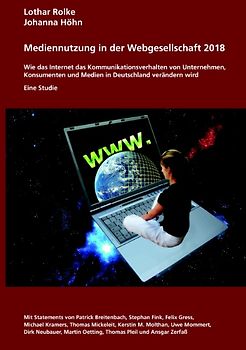 Medienutzung in der Webgesellschaft 2018. Wie das Internet das Kommunikationsverhalten von Unternehmen, Konsumenten und Medien in Deutschland verändern wird